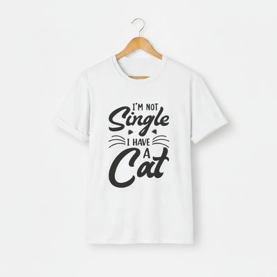 I’m Not Single I Have a Cat