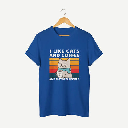 I Like Cats And Coffee, And Maybe 3 People