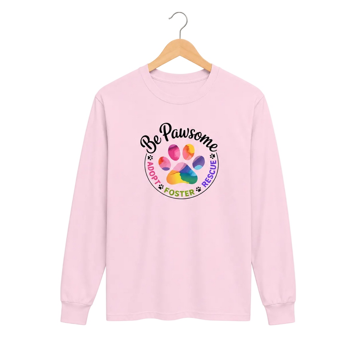 Light pink long sleeve cat rescue shirt with a colorful paw print graphic and text 'Be Pawsome Adopt Foster Rescue'.