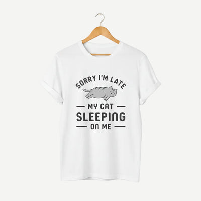 Sorry I'm Late My Cat Sleeping On Me